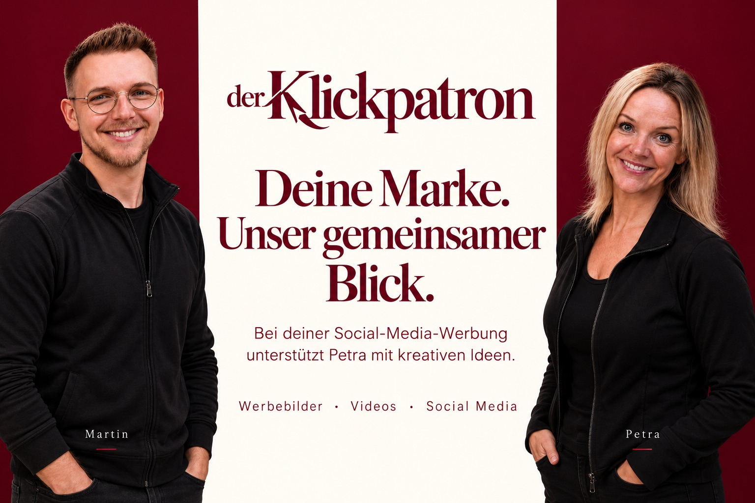 Martin und Petra mit der Klickpatron-Wortmarke. Deine Marke. Unser gemeinsamer Blick. Bei deiner Social-Media-Werbung unterstützt Petra mit kreativen Ideen. Werbebilder · Videos · Social Media.